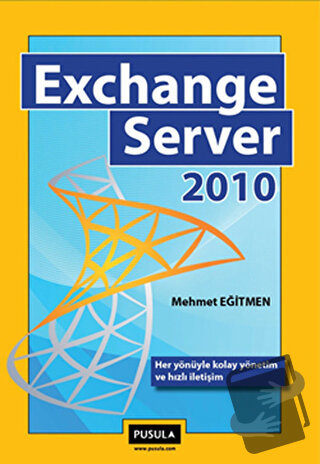 Exchange Server 2010 - Mehmet Eğitmen - Pusula Yayıncılık - Fiyatı - Y