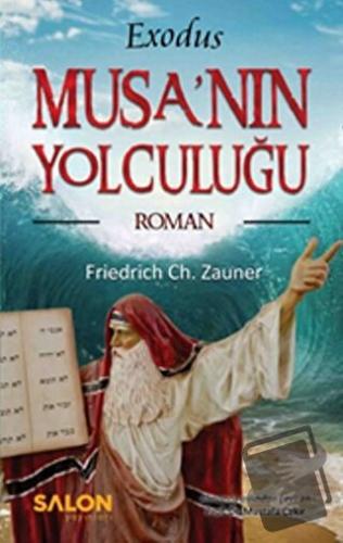 Exodus Musa’nın Yolculuğu - Friedrich Ch. Zauner - Salon Yayınları - F