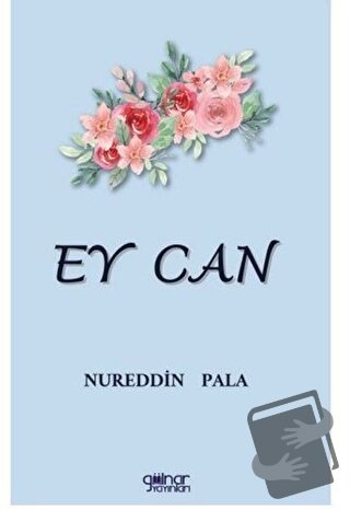 Ey Can - Nureddin Pala - Gülnar Yayınları - Fiyatı - Yorumları - Satın