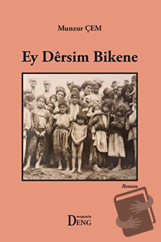 Ey Dersim Bikene - Munzur Çem - Deng Yayınları - Fiyatı - Yorumları - 