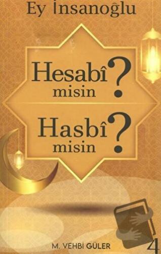 Ey İnsanoğlu Hesabi misin? Hasbi misin? - M. Vehbi Güler - Demlik Yayı