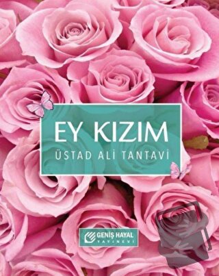 Ey Kızım - Ali Tantavi - Geniş Hayal Yayınevi - Fiyatı - Yorumları - S