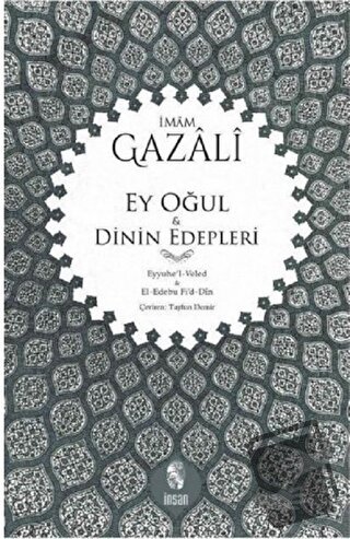 Ey Oğul - Dinin Edepleri - İmam-ı Gazali - İnsan Yayınları - Fiyatı - 