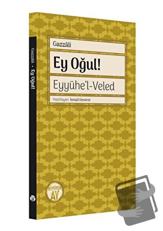 Ey Oğul! Eyyühe'l - Veled - İmam Gazzali - Büyüyen Ay Yayınları - Fiya