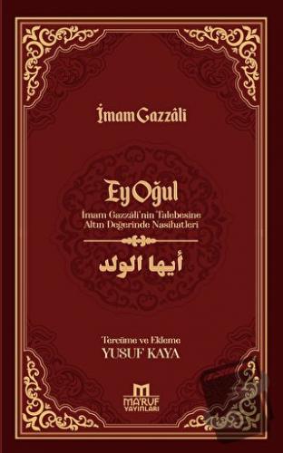 Ey Oğul - İmam Gazzali - Ma'ruf Yayınları - Fiyatı - Yorumları - Satın