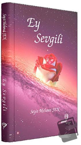 Ey Sevgili - Seyit Mehmet Şen - Mana Kitap - Fiyatı - Yorumları - Satı