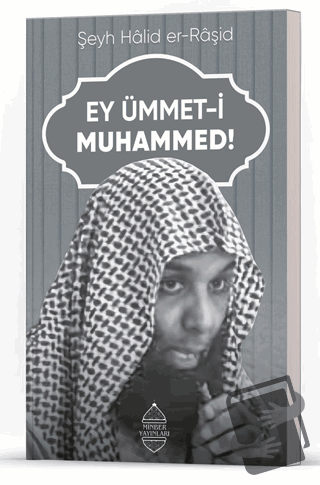 Ey Ümmet-i Muhammed! - Halid er-Raşid - Minber Yayınları - Fiyatı - Yo