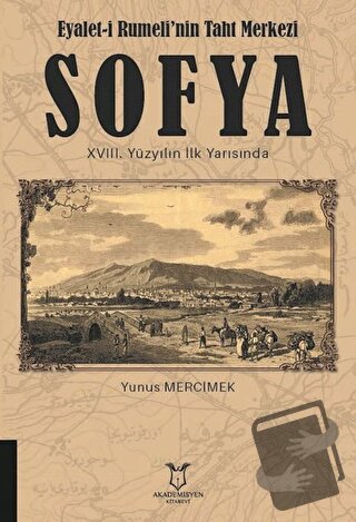 Eyalet-i Rumeli'nin Taht Merkezi Sofya 18. Yüzyılın İlk Yarısında - Yu