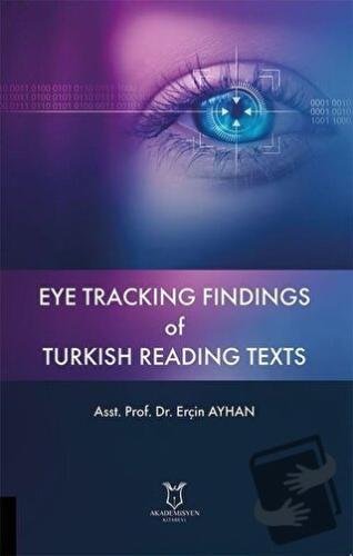 Eye Tracking Findings of Turkish Reading Texts - Erçin Ayhan - Akademi