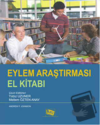 Eylem Araştırması El Kitabı - Andrew P. Johnson - Anı Yayıncılık - Fiy