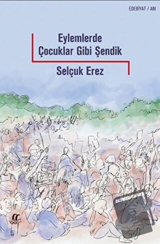 Eylemlerde Çocuklar Gibi Şendik - Selçuk Erez - Oğlak Yayıncılık - Fiy