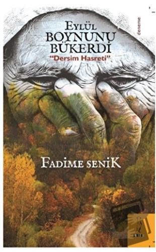 Eylül Boynunu Bükerdi "Dersim Hasreti” - Fadime Senik - Şyk Kitap - Fi