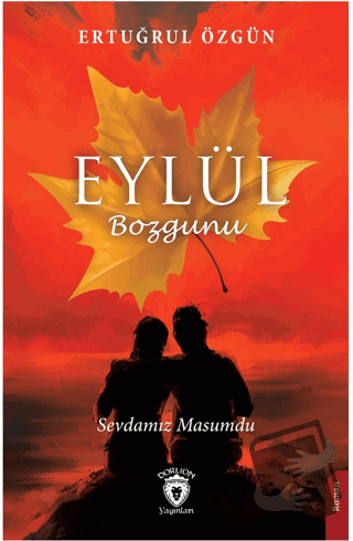 Eylül Bozgunu Sevdamız Masumdu - Ertuğrul Özgün - Dorlion Yayınları - 