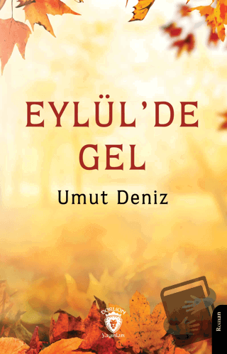 Eylül’de Gel - Umut Deniz - Dorlion Yayınları - Fiyatı - Yorumları - S