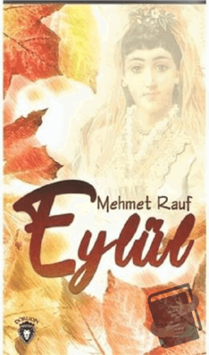 Eylül - Mehmet Rauf - Dorlion Yayınları - Fiyatı - Yorumları - Satın A