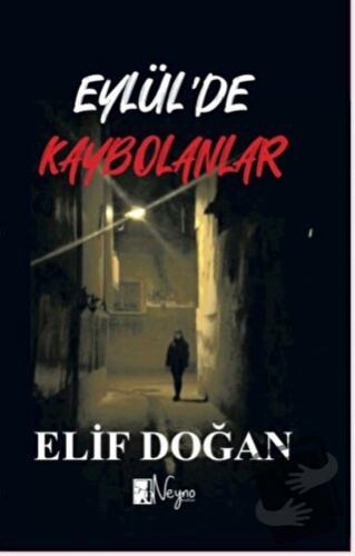 Eylül'de Kaybolanlar - Elif Doğan - Neyno Kültür Yayınevi - Fiyatı - Y