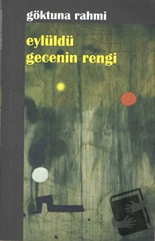 Eylüldü Gecenin Rengi - Göktuna Rahmi - Kültür Ajans Yayınları - Fiyat