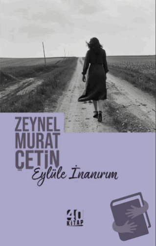 Eylüle İnanırım - Zeynel Murat Çetin - 40 Kitap - Fiyatı - Yorumları -