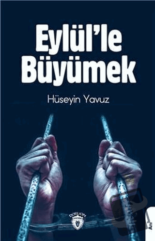 Eylül'le Büyümek - Hüseyin Yavuz - Dorlion Yayınları - Fiyatı - Yoruml