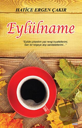 Eylülname - Hatice Ergen Çakır - Tunç Yayıncılık - Fiyatı - Yorumları 