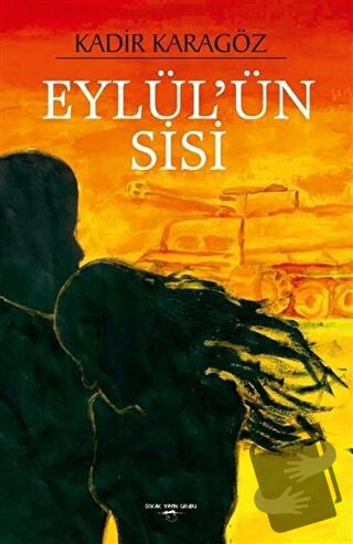 Eylül'ün Sisi - Kadir Karagöz - Sokak Kitapları Yayınları - Fiyatı - Y