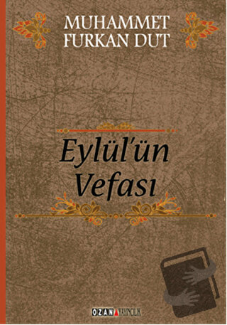 Eylül'ün Vefası - Muhammet Furkan Dut - Ozan Yayıncılık - Fiyatı - Yor