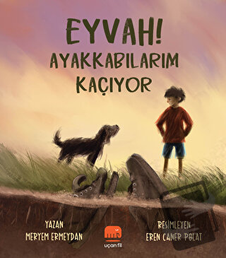 Eyvah! Ayakkabılarım Kaçıyor - Meryem Ermeydan - Uçan Fil Yayınları - 