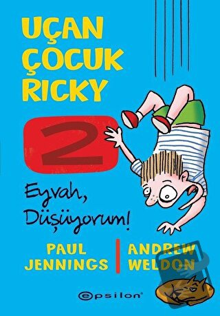 Eyvah Düşüyorum! - Uçan Çocuk Ricky 2 (Ciltli) - Andrew Weldon - Epsil