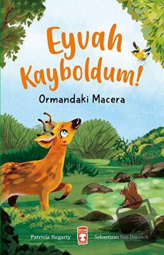 Eyvah Kayboldum! - Ormandaki Macera - Patricia Hegarty - Timaş Çocuk -