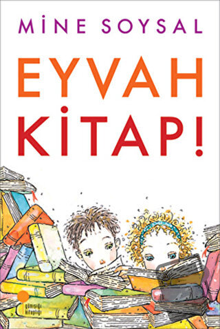 Eyvah Kitap! - Mine Soysal - Günışığı Kitaplığı - Fiyatı - Yorumları -