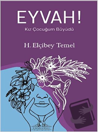 Eyvah! Kız Çocuğum Büyüdü - H. Elçibey Temel - Cağaloğlu Yayınevi - Fi