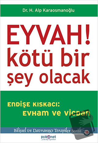 Eyvah! Kötü Bir Şey Olacak - Hasan Alp Karaosmanoğlu - Psikonet Yayınl