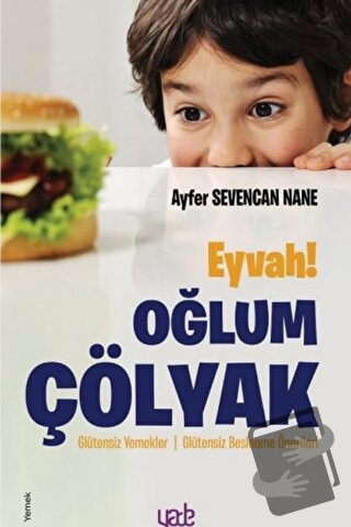 Eyvah! Oğlum Çölyak - Ayfer Sevencan Nane - Yade Kitap - Fiyatı - Yoru