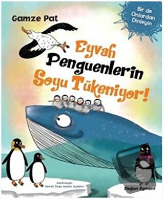 Eyvah Penguenlerin Soyu Tükeniyor! - Gamze Pat - Doğan Egmont Yayıncıl