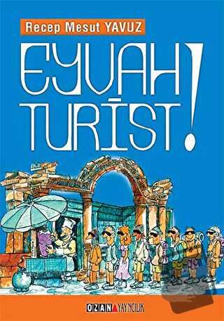 Eyvah Turist - Recep Mesut Yavuz - Ozan Yayıncılık - Fiyatı - Yorumlar