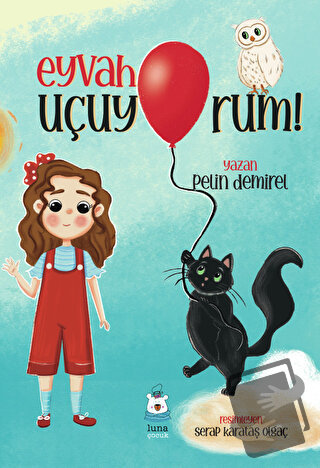 Eyvah Uçuyorum - Pelin Demirel - Luna Çocuk Yayınları - Fiyatı - Yorum