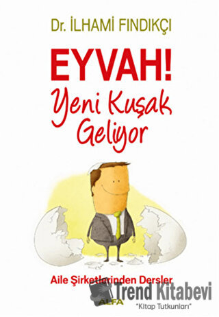 Eyvah! Yeni Kuşak Geliyor - İlhami Fındıkçı - Alfa Yayınları - Fiyatı 