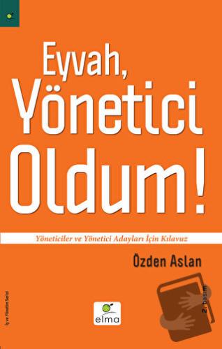 Eyvah, Yönetici Oldum - Özden Aslan - ELMA Yayınevi - Fiyatı - Yorumla