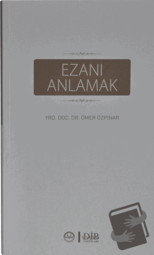 Ezanı Anlamak - Ömer Özpınar - Diyanet İşleri Başkanlığı - Fiyatı - Yo