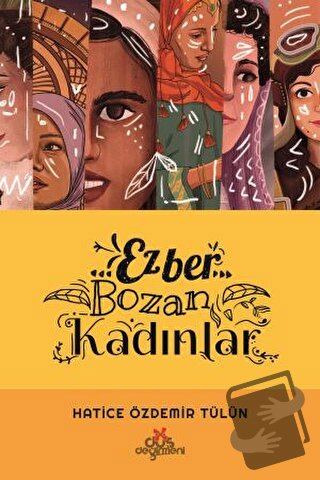 Ezber Bozan Kadınlar (Ciltli) - Hatice Özdemir Tülün - Düş Değirmeni -