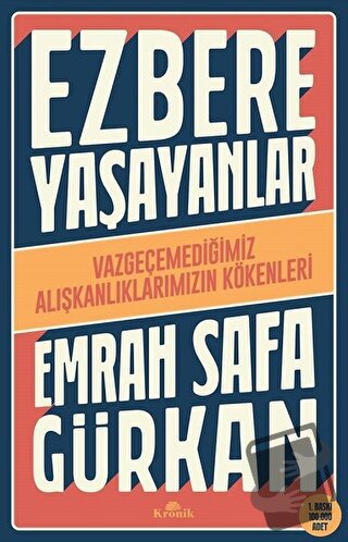 Ezbere Yaşayanlar - Emrah Safa Gürkan - Kronik Kitap - Fiyatı - Yoruml