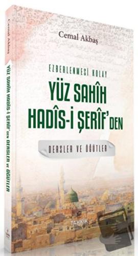 Ezberlenmesi Kolay Yüz Sahih Hadis-i Şerif'den Dersler ve Öğütler - Ce