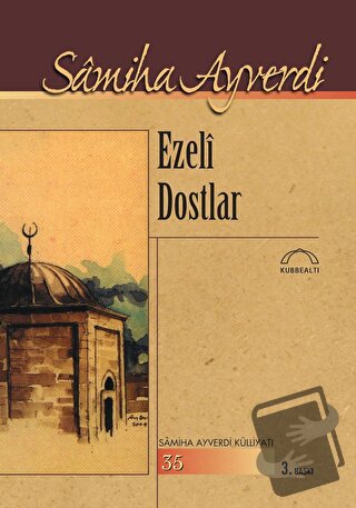 Ezeli Dostlar - Samiha Ayverdi - Kubbealtı Neşriyatı Yayıncılık - Fiya