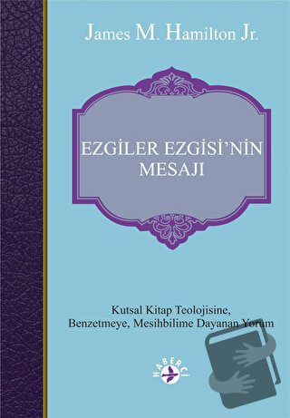 Ezgiler Ezgisin'in Mesajı - James M. Hamilton Jr. - Haberci Basın Yayı