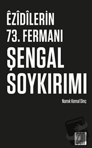 Ezidilerin 73. Fermanı Şengal Soykırımı - Namık Kemal Dinç - Zan Vakfı