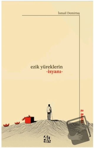 Ezik Yüreklerin İsyanı - İsmail Demirtaş - 40 Kitap - Fiyatı - Yorumla