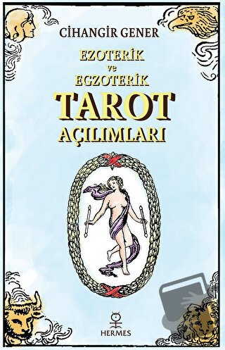 Ezoterik ve Egzoterik Tarot Açılımları - Cihangir Gener - Hermes Yayın