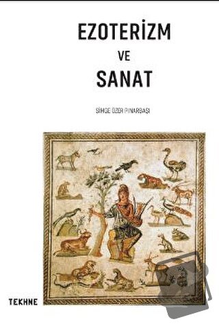 Ezoterizm Ve Sanat - Simge Özer Pınarbaşı - Tekhne Yayınları - Fiyatı 