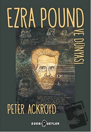 Ezra Pound ve Dünyası - Peter Ackroyd - Edebi Şeyler - Fiyatı - Yoruml