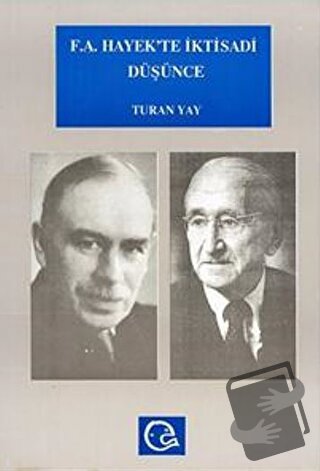 F. A. Hayek’te İktisadi Düşünce Hayek ve Keynes / Keynesciler Tartışma